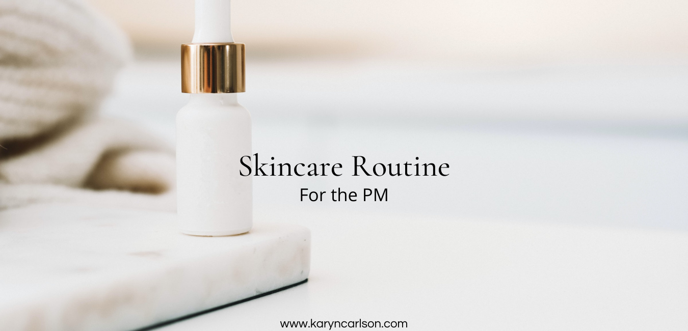 PM Skincare routine